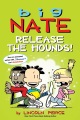 Cover for Big Nate: Release the Hounds!