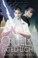Cover for A cruel and fated light