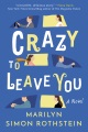 Cover for Crazy to leave you: a novel