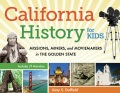 Cover for California history for kids: missions, miners, and moviemakers in the Golde...