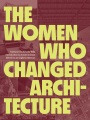 Cover for The women who changed architecture