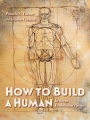 Cover for How to build a human: in seven evolutionary steps