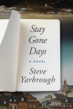 Cover for Stay Gone Days: a novel