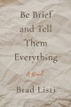 Cover for Be Brief and Tell Them Everything
