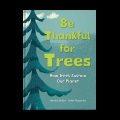 Cover for Be thankful for trees