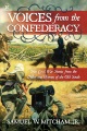 Cover for Voices from the Confederacy: True Civil War Stories from the Men and Women ...