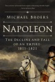 Cover for Napoleon: The Decline and Fall of an Empire: 1811-1821
