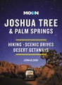 Cover for Moon Joshua Tree & Palm Springs: Hiking, Scenic Drives, Desert Getaways