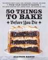Cover for 50 things to bake before you die: the world's best cakes, pies, brownies, c...