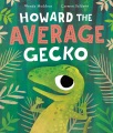 Cover for Howard the Average Gecko