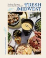 Cover for Fresh Midwest: Modern Recipes from the Heartland