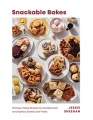 Cover for Snackable bakes: 100 easy-peasy recipes for exceptionally scrumptious sweet...
