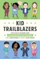 Cover for Kid trailblazers: true tales of childhood from influencers and leaders