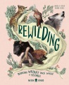 Cover for Rewilding: bringing wildlife back where it belongs