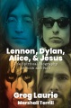 Cover for Lennon, Dylan, Alice, & Jesus: the spiritual biography of rock and roll