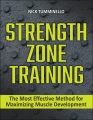 Cover for Strength zone training: the most effective method for maximizing muscle dev...
