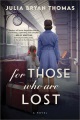 Cover for For those who are lost: a novel