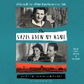 Cover for The Nazis knew my name: a remarkable story of survival and courage in Ausch...