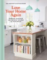 Cover for Love your home again: organize your space and uncover the home of your drea...