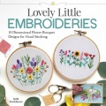 Cover for Lovely little embroideries: 19 dimensional flower bouquet designs for hand ...