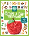 Cover for The recipe-a-day kids cookbook: 365 fun, easy treats