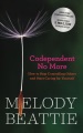 Cover for Codependent no more: how to stop controlling others and start caring for yo...