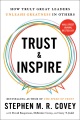 Cover for Trust & inspire: how truly great leaders unleash greatness in others