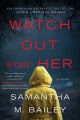 Cover for Watch out for her: a novel