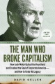 Cover for The man who broke capitalism: how Jack Welch gutted the Heartland and crush...