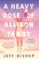 Cover for A heavy dose of Allison Tandy