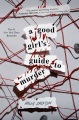 Cover for A good girl's guide to murder