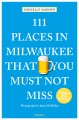 Cover for 111 Places in Milwaukee That You Must Not Miss
