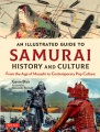 Cover for An illustrated guide to samurai history and culture: from the age of Musash...