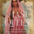 Cover for The Last Queen: A Novel of Courage and Resistance 