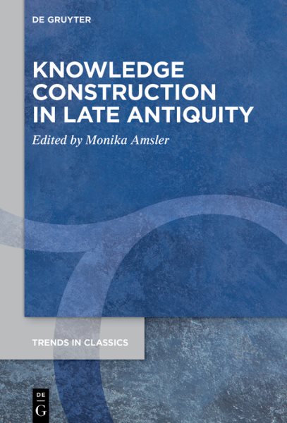 Knowledge construction in late antiquity