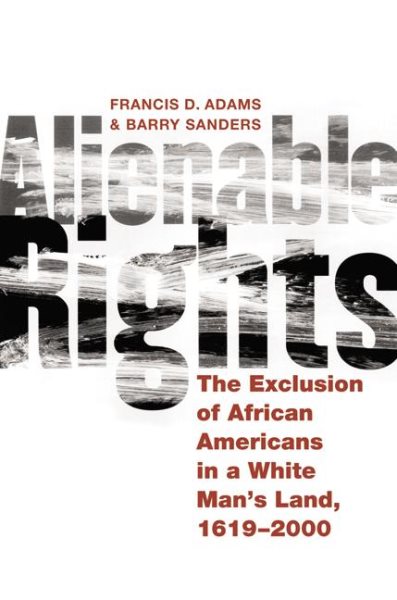 Cover of Alienable Rights: The Exclusion of African Americans in a White Man's Land 1619-2000 