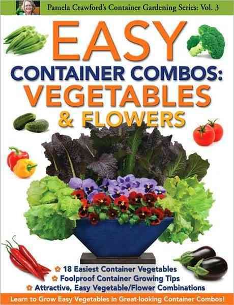 Cover of Easy Container Combos: Vegetables & Flowers