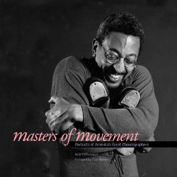 Cover of Masters of movement : portraits of America's great choreographers