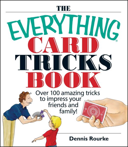 Cover of The Everything Card Tricks Book: Over 100 Amazing Tricks to Impress Your Friends and Family!