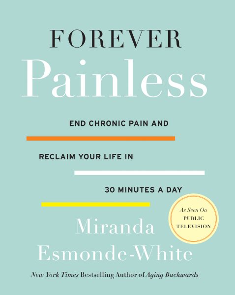 Cover of Forever painless: End chronic pain and reclaim your life in 30 minutes a day
