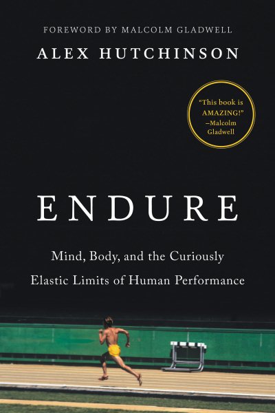 Cover of Endure: Mind, body and the curiously elastic limits of human performance