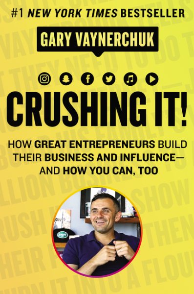 Cover of Crushing It!: How Great Entrepreneurs Build Their Business and Influence-and How You Can Too