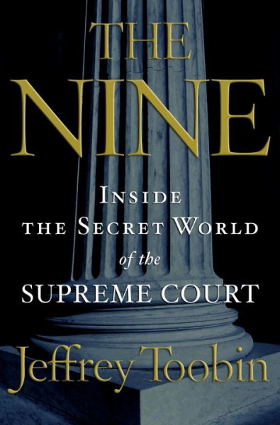 Cover of The Nine: inside the secret world of the Supreme Court 