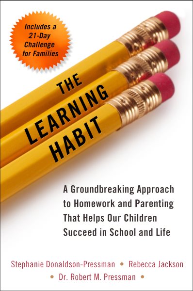 Cover of The Learning Habit: A Groundbreaking Approach to Homework and Parenting That Helps Our Children Succeed in School and Life 