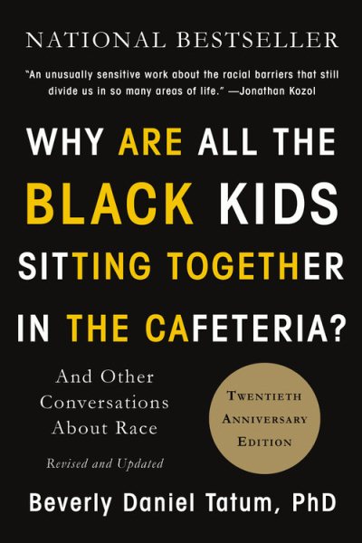 Cover of "Why Are All the Black Kids Sitting Together in the Cafeteria?": And Other Conversations about Race 