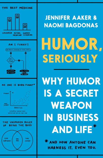 Cover of Humor Seriously: Why Humor Is a Secret Weapon in Business and Life: And How Anyone Can Harness It. Even You