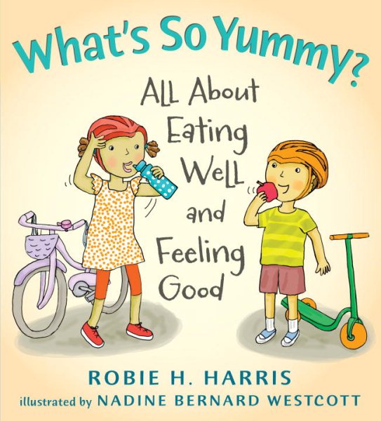 Cover of What's So Yummy? All About Eating Well and Feeling Good
