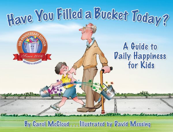 Cover of Have You Filled a Bucket Today?  A Guide to Daily Happiness for Kids