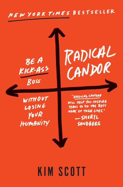 Cover of Radical Candor: Be a Kick-Ass Boss without Losing Your Humanity