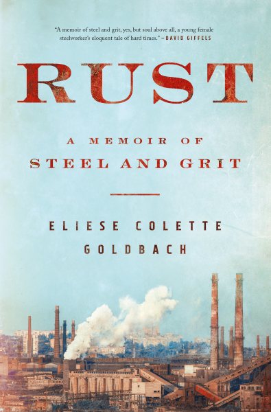 Cover of Rust: A Memoir of Steel and Grit